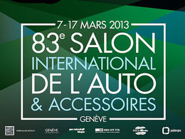 Salon de Genève 2013 -  Toutes les nouveautés, toutes les surprises, toutes les vidéos