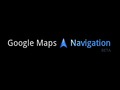 Google Maps Navigation : un GPS évolutif et gratuit