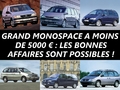 Un grand monospace à moins de 5 000 € : prudence, mais les bonnes affaires sont possibles !