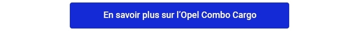 Opel Combo Cargo, l’utilitaire compact orienté efficacité et confort