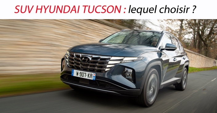 SUV Hyundai Tucson : lequel choisir ?