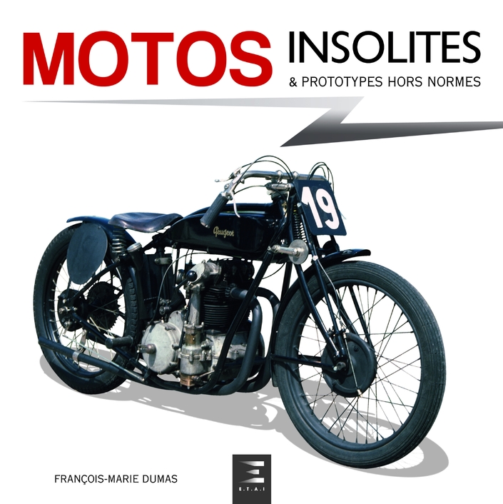 Livre : Motos insolites & prototypes hors normes de François-Marie Dumas