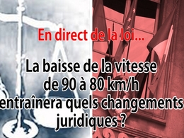 En direct de la loi : la baisse de la vitesse de 90 à 80km/h, cela change quoi sur le plan juridique ?