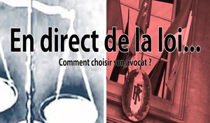 En direct de la loi : comment bien choisir son avocat ?