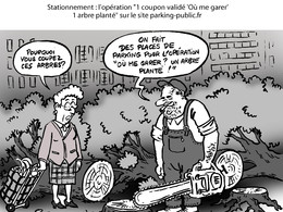 Le dessin du jour – " 1 coupon validé 'où me garer' 1 arbre élagué"
