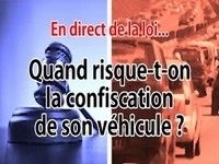 Question de droit : quel cas pour la confiscation de son véhicule ?