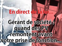 En direct de la loi - Gérants de société : que faire à réception de vieux PV de stationnement ?