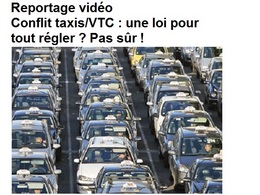 Conflit taxis/VTC : une loi pour tout régler ? Pas sûr... (reportage vidéo)
