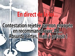 En direct de la loi - Contestation/Désignation : l'envoi non recommandé avec AR souvent rejeté