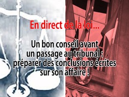 En direct de la loi : déposer des conclusions au tribunal, c'est bien !