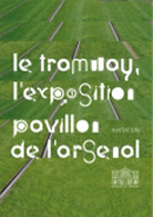 Le tramway, l’expo : zoom sur un projet urbain au pavillon de l'Arsenal