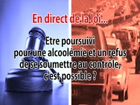 En direct de la loi : être verbalisé pour une alcoolémie et un refus de se soumettre au test, c'est possible ?