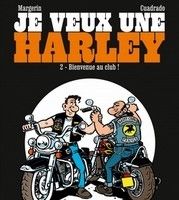 Idée cadeau:"Je veux une Harley" tome 1 et 2 par Franck Margerin et Marc Cuadrado.