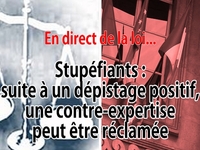 En direct de la loi - Stupéfiants : une contre-expertise vaut-elle le coup après un dépistage positif ?