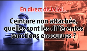 En direct de la loi - Ceinture de sécurité non attachée : que risque-t-on ?
