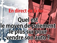 En direct de la loi : le moyen de paiement le plus sûr pour vendre son auto