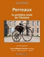 Livre: Perreaux: la première moto de l'histoire par Guy Rolland.