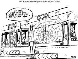 Le dessin du jour – Autoroutes françaises : sûres car coûteuses ?