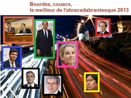 Politique, radars, sécurité : bourdes, couacs, le meilleur de l'abracadabrantesque 2013