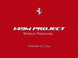 Ferrari "149M Project": rendez-vous le 12 février et au salon de Genève 2014!
