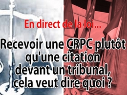 En direct de la loi : c'est quoi une CRPC ?
