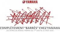 Yamaha: OP "Complètement barrés" jusqu'au 31 août 2016