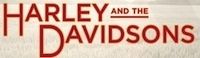 Harley-Davidson: la série Harley & the Davidson c'est ce soir à la TV