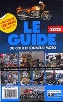 Le Guide du Collectionneur Moto: la version 2013 est disponible.